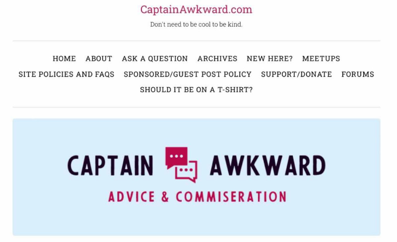   Captain Awkward est connu pour être un espace sûr pour partager des problèmes et obtenir des conseils de bonne humeur