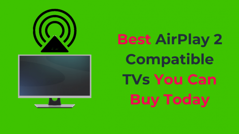 Labākie ar AirPlay 2 saderīgie televizori, kurus varat iegādāties jau šodien