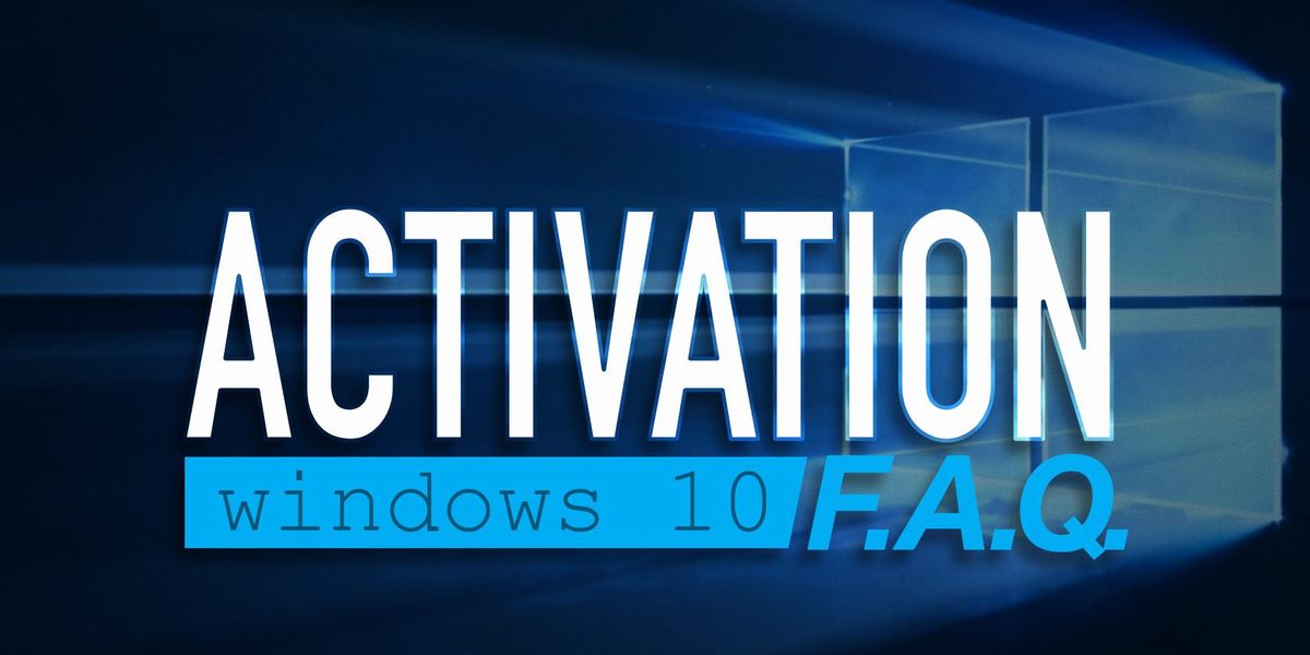 Окончательные часто задаваемые вопросы по активации и лицензированию Windows 10